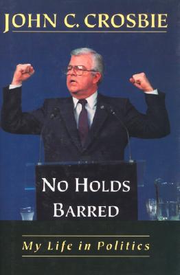 No Holds Barred: My Life in Politics