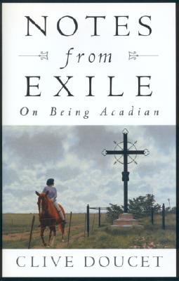 Image for Notes from Exile : On Being Acadian. First Edition in dust jacket Notes from Exile : On Being Acadian. First Edition in dust jacket