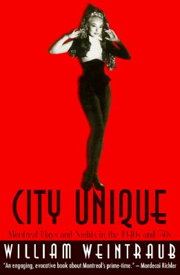 City Unique: Montreal Days and Nights in the 1940s and '50s