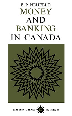 Money and Banking in Canada (Carleton Library Series) (Volume 17)
