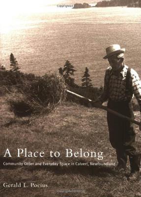 A Place To Belong: Community Order and Everyday Space in Calvert, Newfoundland