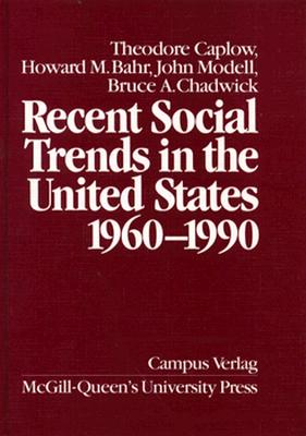 Recent Social Trends in the United States, 1960 - 1990 [Series: Comparative Charting of Social Change]