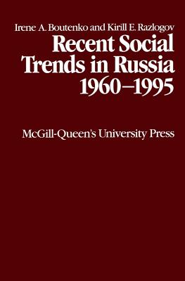 Recent Social Trends in Russia 1960-1995 (Volume 6) (Comparative Charting of Social Change)