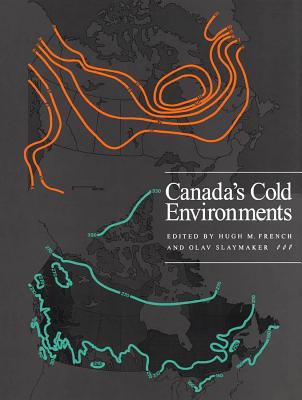 Canada's Cold Environments (Volume 1) (Canadian Association of Geographers Series in Canadian Geography)