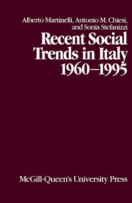 Recent Social Trends in Italy, 1960-1995 (Volume 7) (Comparative Charting of Social Change)