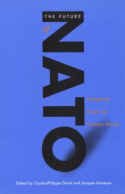 The Future of NATO: Enlargement, Russia, and European Security (Volume 6) (Foreign Policy, Security and Strategic Studies)