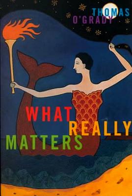What Really Matters (The Hugh Maclennan Poetry Series) (Volume 7)