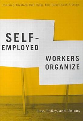 Image for Self-Employed Workers Organize: Law, Policy, and Unions