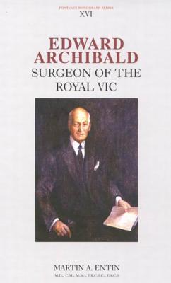 Edward Archibald Surgeon of the Royal VIC