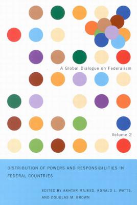 Distribution of Powers and Responsibilities in Federal Countries (Volume 2) (Global Dialogue on Federalism Booklet Series)