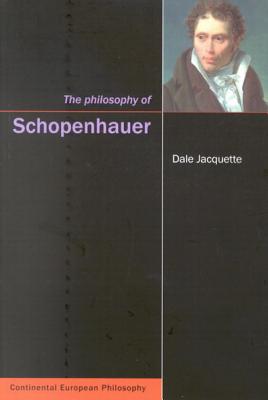 The Philosophy of Schopenhauer (Continental European Philosophy) (Volume 6)