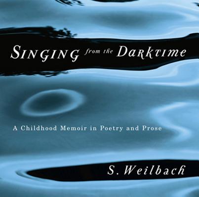 Image for Singing from the Darktime: A Childhood Memoir in Poetry and Prose
