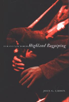 Old and New World Highland Bagpiping (Volume 2) (McGill-Queens Studies in Ethnic History)