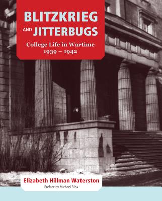 Blitzkrieg and Jitterbugs: College Life in Wartime, 1939-1942 (Volume 16) (Footprints Series)