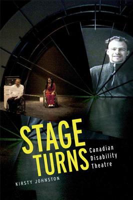 Image for Stage Turns: Canadian Disability Theatre