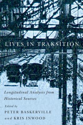 Lives in Transition: Longitudinal Analysis from Historical Sources (Carleton Library Series) (Volume 232)