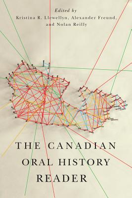 The Canadian Oral History Reader (Carleton Library Series) (Volume 231)