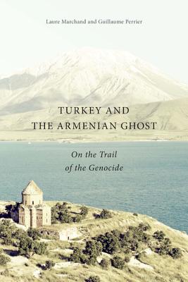Turkey and the Armenian Ghost: On the Trail of the Genocide
