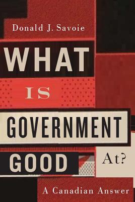 What Is Government Good At: A Canadian Answer