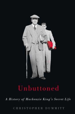 Unbuttoned: A History of Mackenzie Kings Secret Life