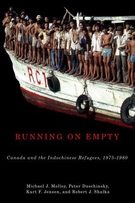 Running on Empty: Canada and the Indochinese Refugees, 1975-1980 (McGill-Queens Studies in Ethnic History)