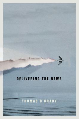 Delivering the News (Hugh MacLennan Poetry Series)