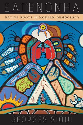 Eatenonha: Native Roots of Modern Democracy