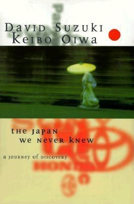 The Japan We Never Knew A Voyage of Discovery
