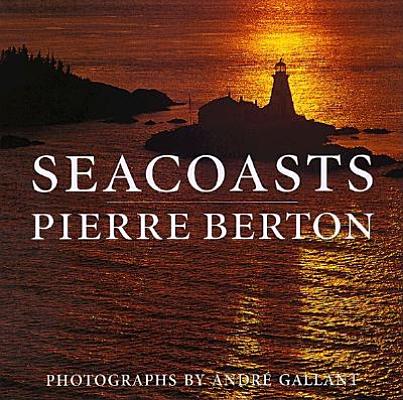 Seacoasts of Canada Berton, Pierre and Gallant, Andre