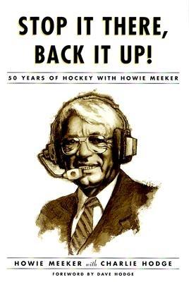 Stop It There, Back It Up: 50 Years of Hockey With Howie Meeker
