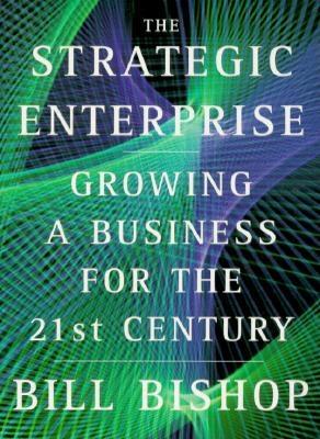 Image for The Strategic Enterprise- Growing A Buisness For The 21st Century