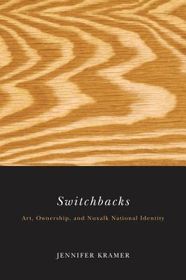Image for Switchbacks: Art, Ownership, and Nuxalk National Identity