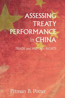 Assessing Treaty Performance in China: Trade and Human Rights (Asia Pacific Legal Culture and Globalization)