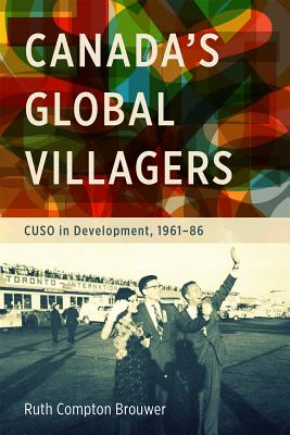Canadas Global Villagers: CUSO in Development, 1961-86