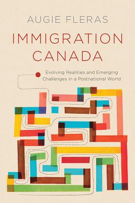 Immigration Canada: Evolving Realities and Emerging Challenges in a Postnational World