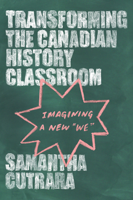 Transforming the Canadian History Classroom: Imagining a New We