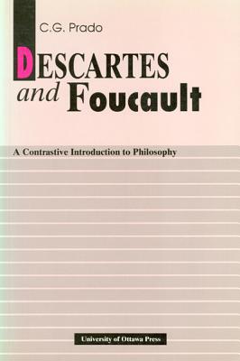 Descartes and Foucault: A Constrastive Introduction to Philosophy