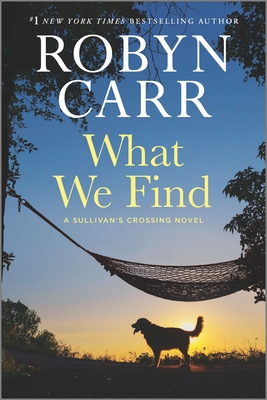 What We Find: A Sullivan's Crossing Novel (Sullivan's Crossing, 1)