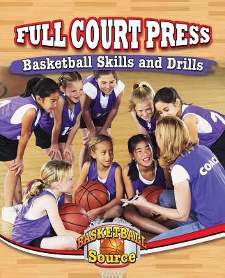 Image for Full Court Press: Basketball Skills and Drills
