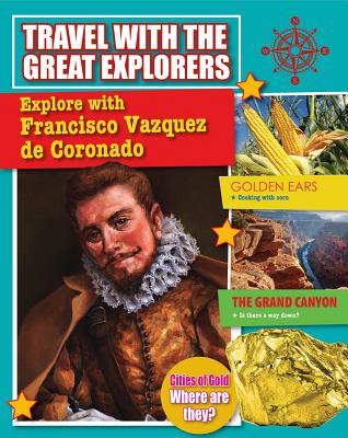 Explore with Francisco Vazquez de Coronado (Travel with the Great Explorers)