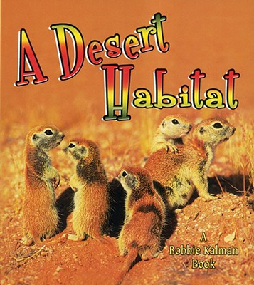 Image for A Desert Habitat (Introducing Habitats) A Desert Habitat (Introducing Habitats)