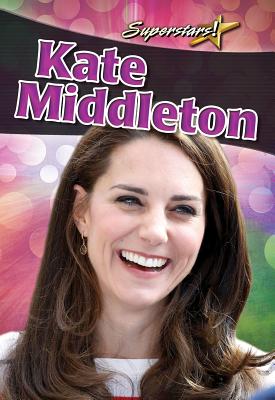Kate Middleton (Superstars!) [Library Binding] Custance, Petrice