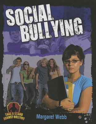Image for Social Bullying (Take a Stand Against Bullying) Social Bullying (Take a Stand Against Bullying)