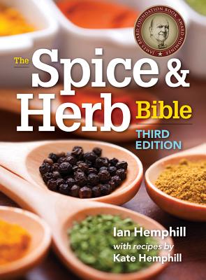 The Spice and Herb Bible: A Cook's Guide