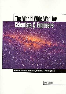 The World Wide Web for Scientists and Engineers