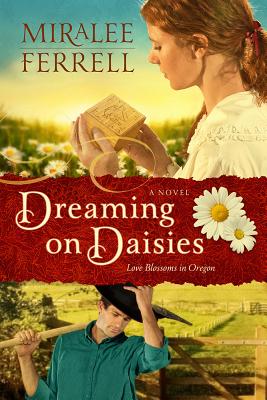 Dreaming on Daisies (Love Blossoms in Oregon Series)