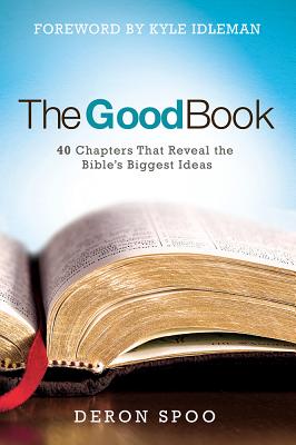 Good Book: 40 Chapters That Reveal the Bible's Biggest Ideas