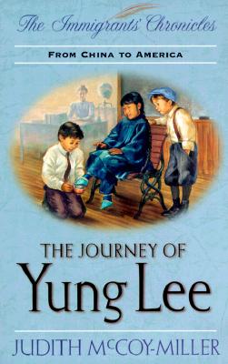 Image for The Journey of Yung Lee: From China to America The Journey of Yung Lee: From China to America