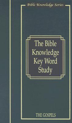 Image for The Bible Knowledge Key Word Study: The Gospels