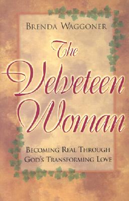 Velveteen Woman: Becoming Real Through God's Transforming Love